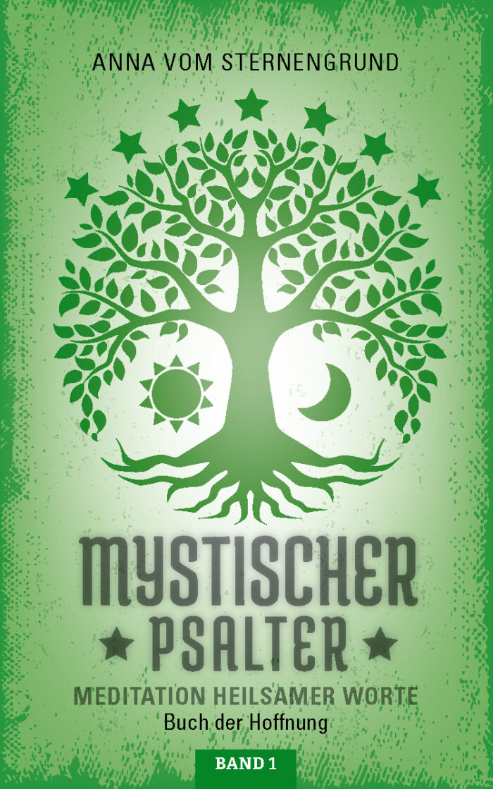 nna vom Sternengrund: Mystischer Psalter. Meditation heilsamer Worte, Band 1 - Buch der Hoffnung, Verlag Brockenmystik, Wernigerode 2024